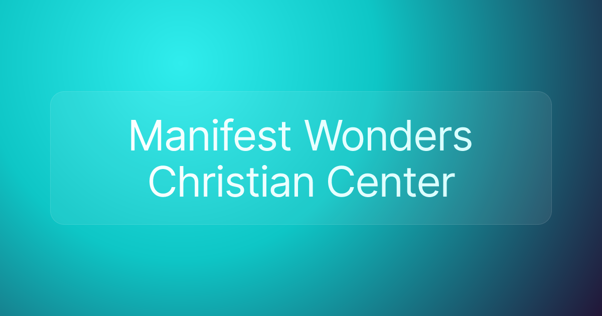 Manifest Wonders Christian Center