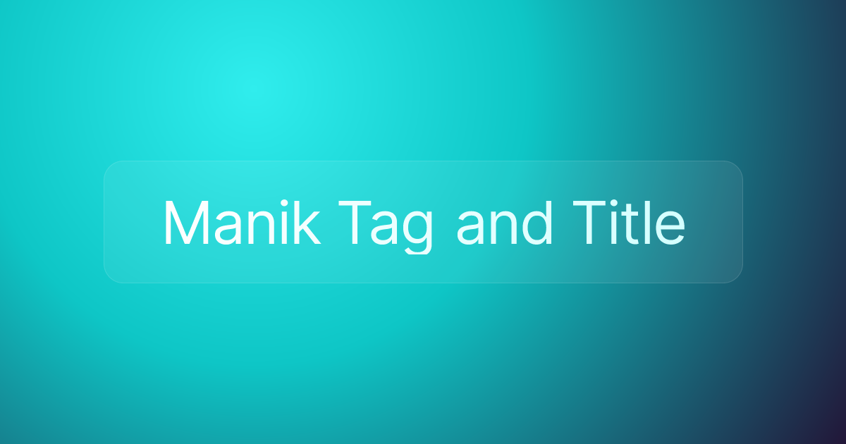 Manik Tag and Title