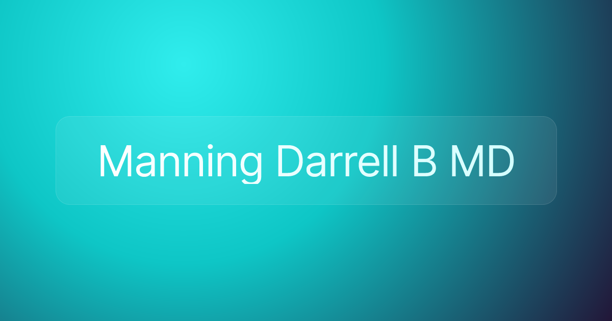 Manning Darrell B MD