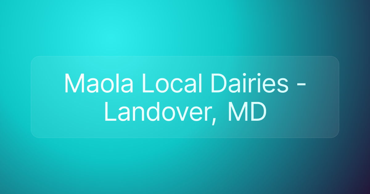 Maola Local Dairies - Landover, MD