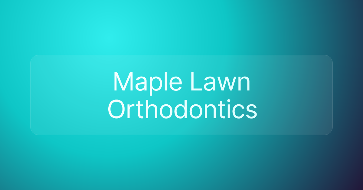 Maple Lawn Orthodontics