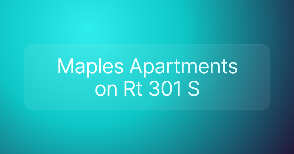 Maples Apartments on Rt 301 S