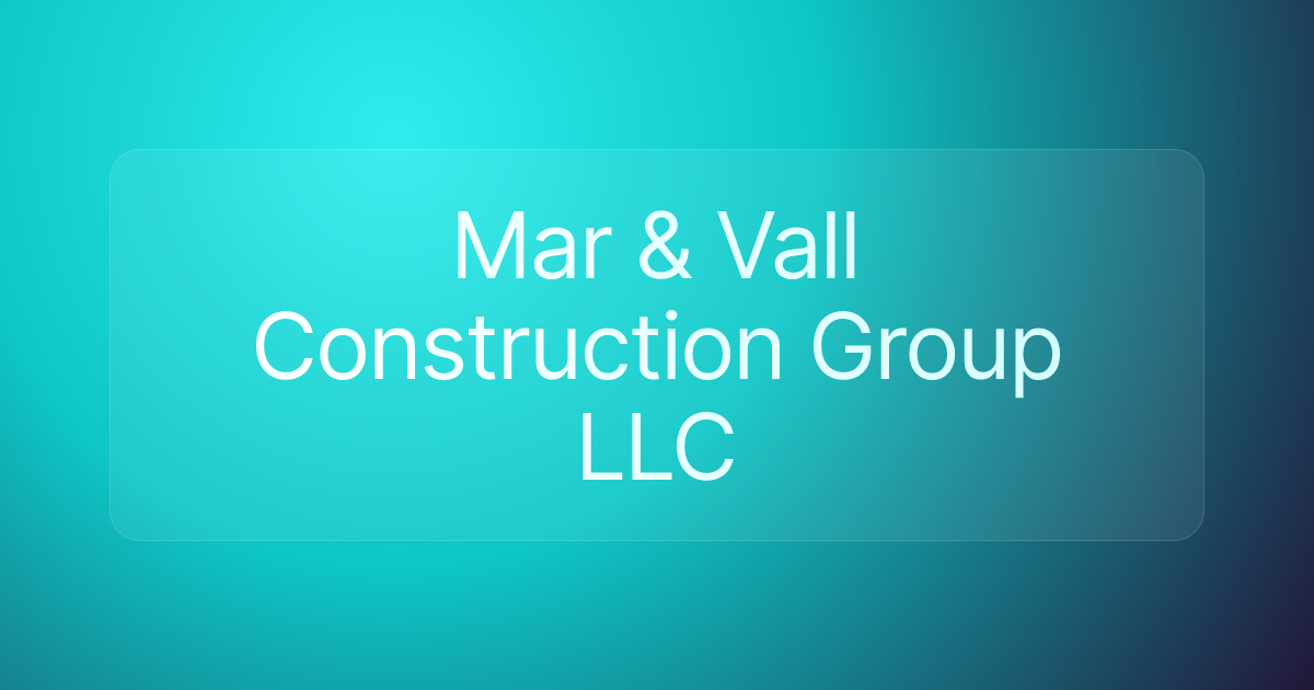 Mar & Vall Construction Group LLC
