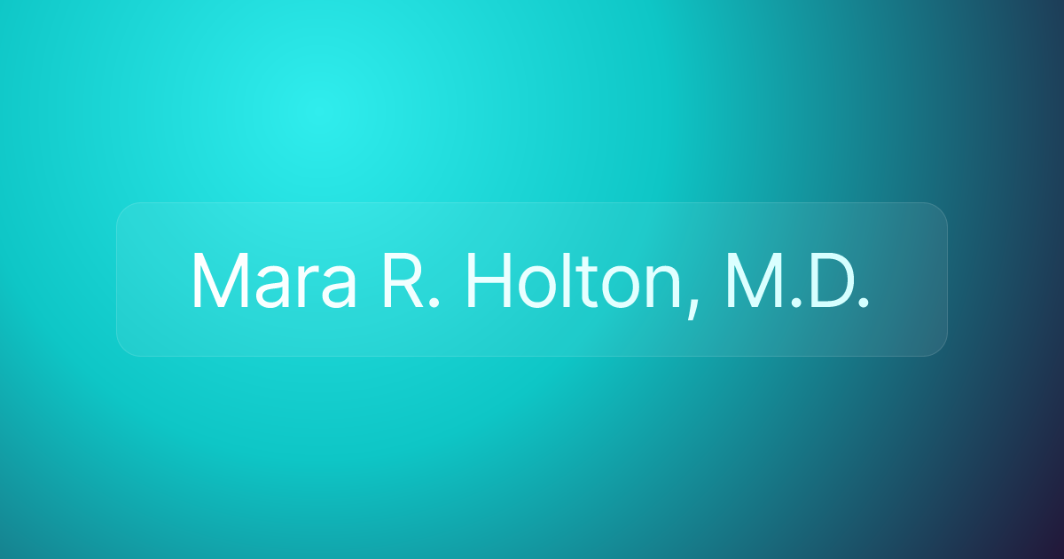 Mara R. Holton, M.D.