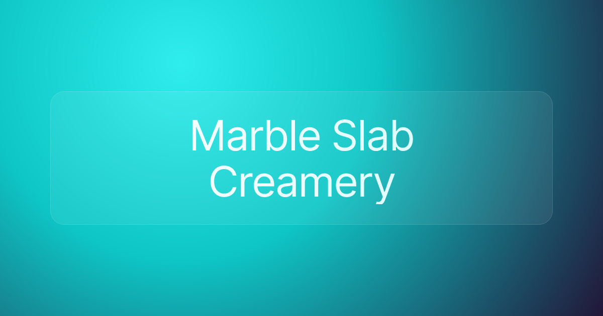 Marble Slab Creamery