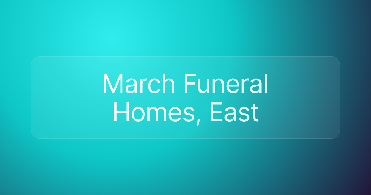 March Funeral Homes, East