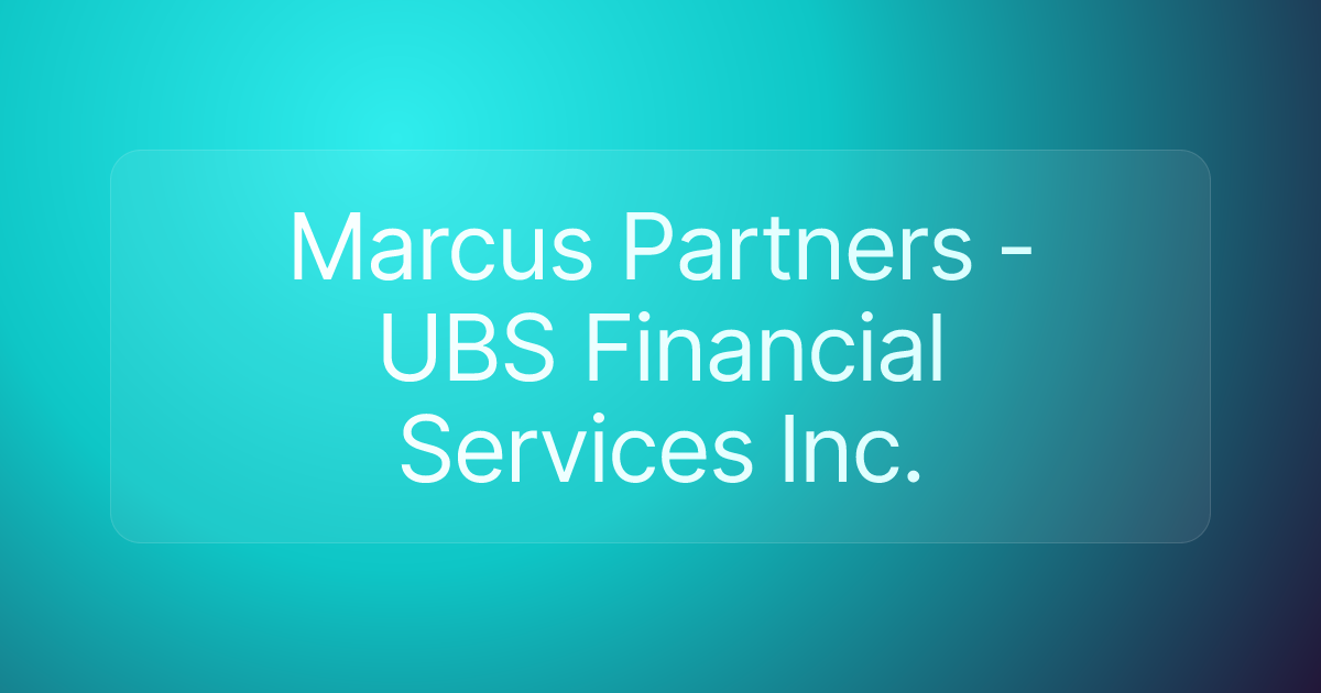 Marcus Partners - UBS Financial Services Inc.
