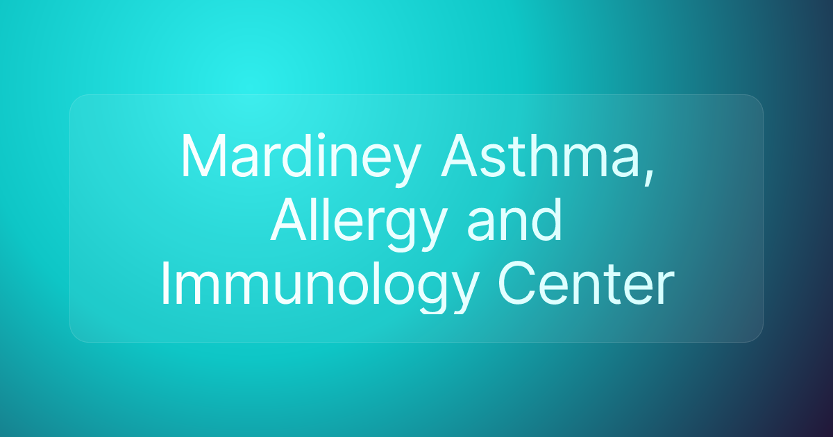 Mardiney Asthma, Allergy and Immunology Center