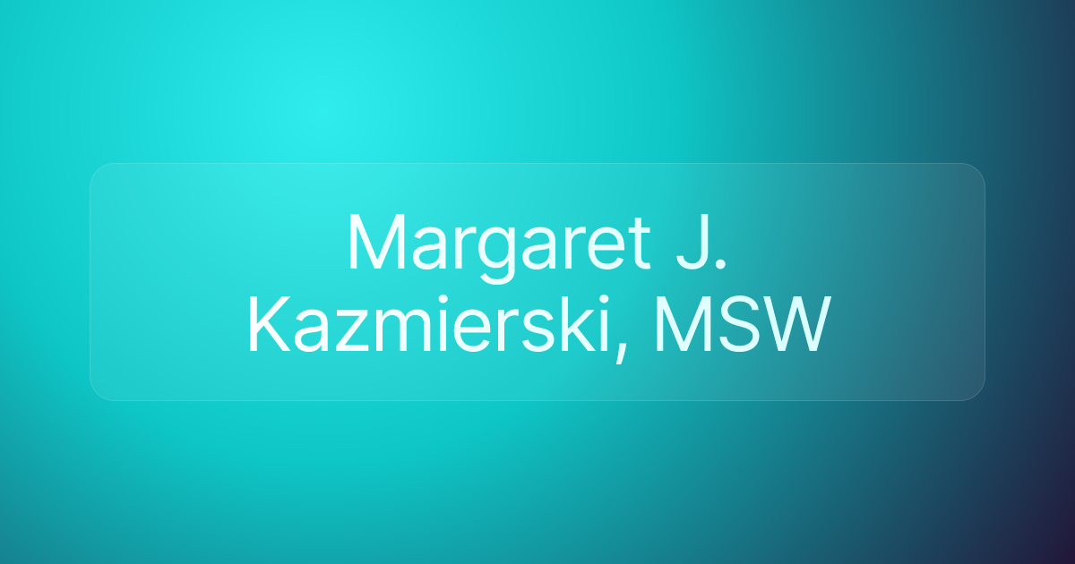 Margaret J. Kazmierski, MSW
