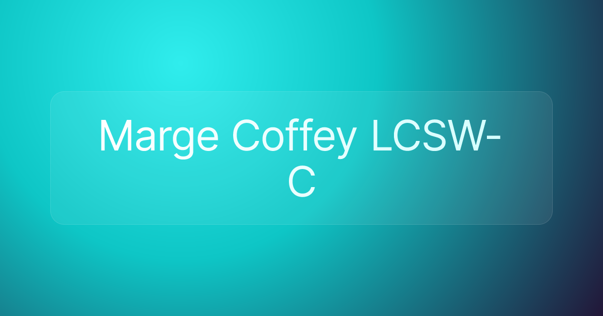 Marge Coffey LCSW-C