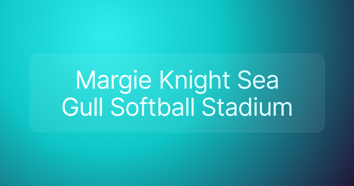 Margie Knight Sea Gull Softball Stadium