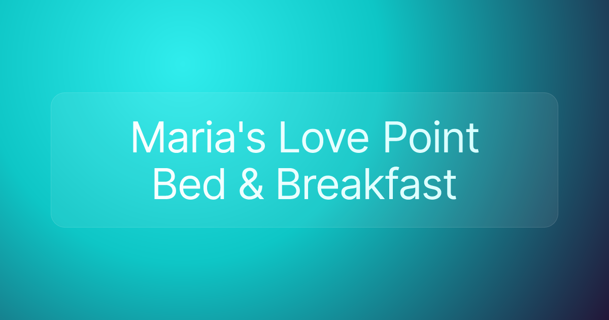Maria's Love Point Bed & Breakfast
