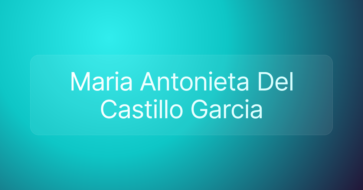 Maria Antonieta Del Castillo Garcia