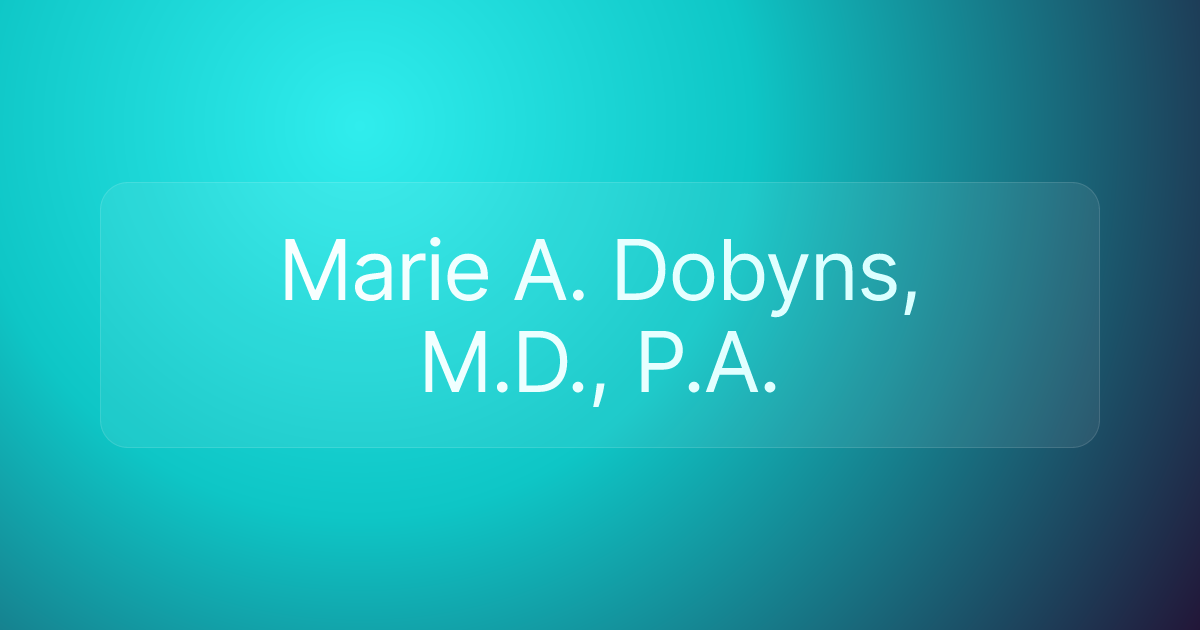 Marie A. Dobyns, M.D., P.A.