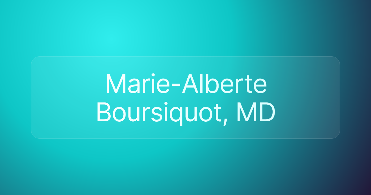 Marie-Alberte Boursiquot, MD