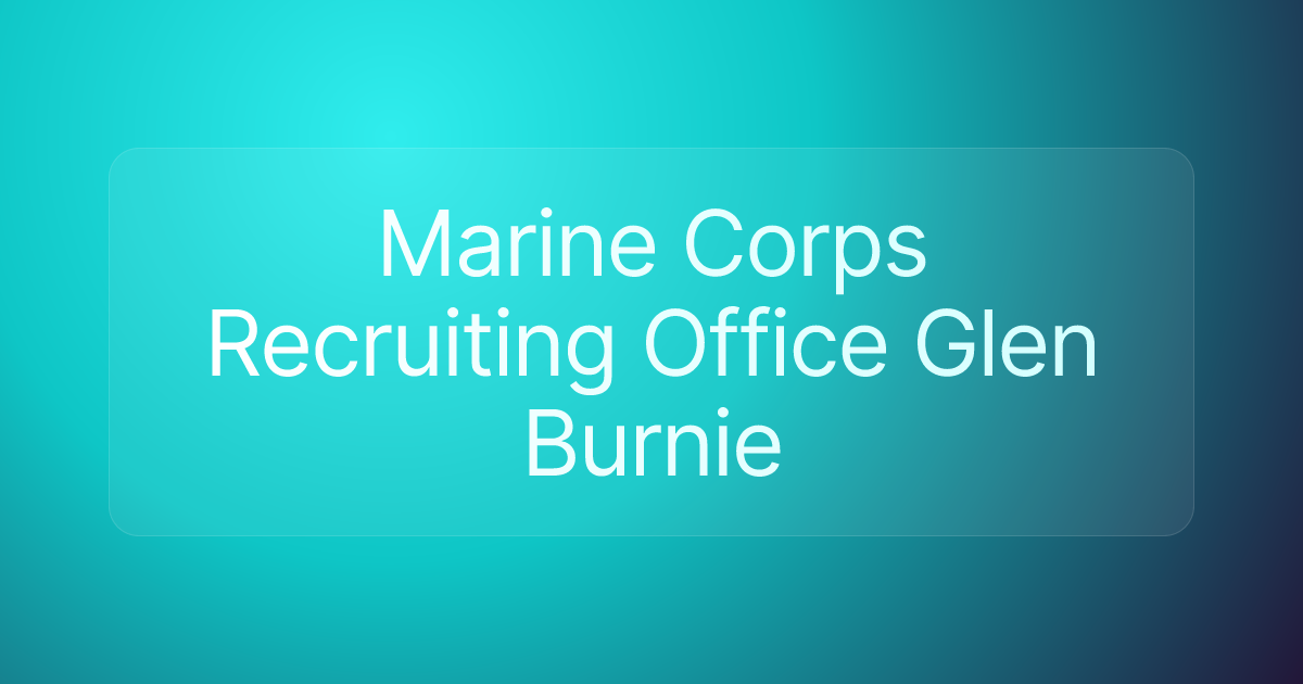 Marine Corps Recruiting Office Glen Burnie
