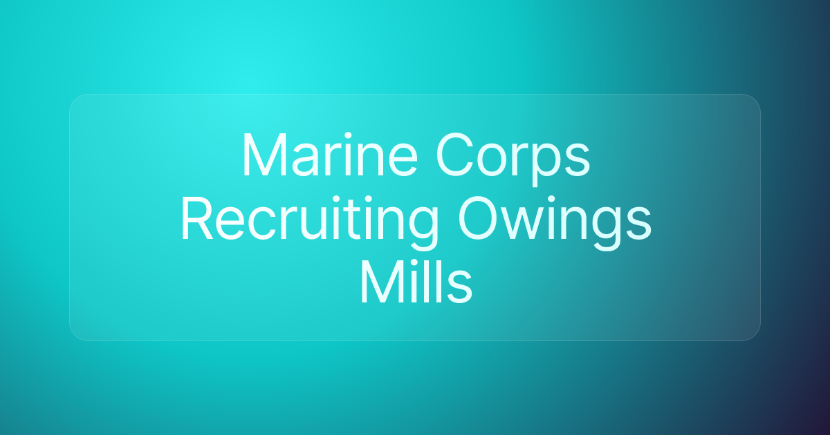 Marine Corps Recruiting Owings Mills