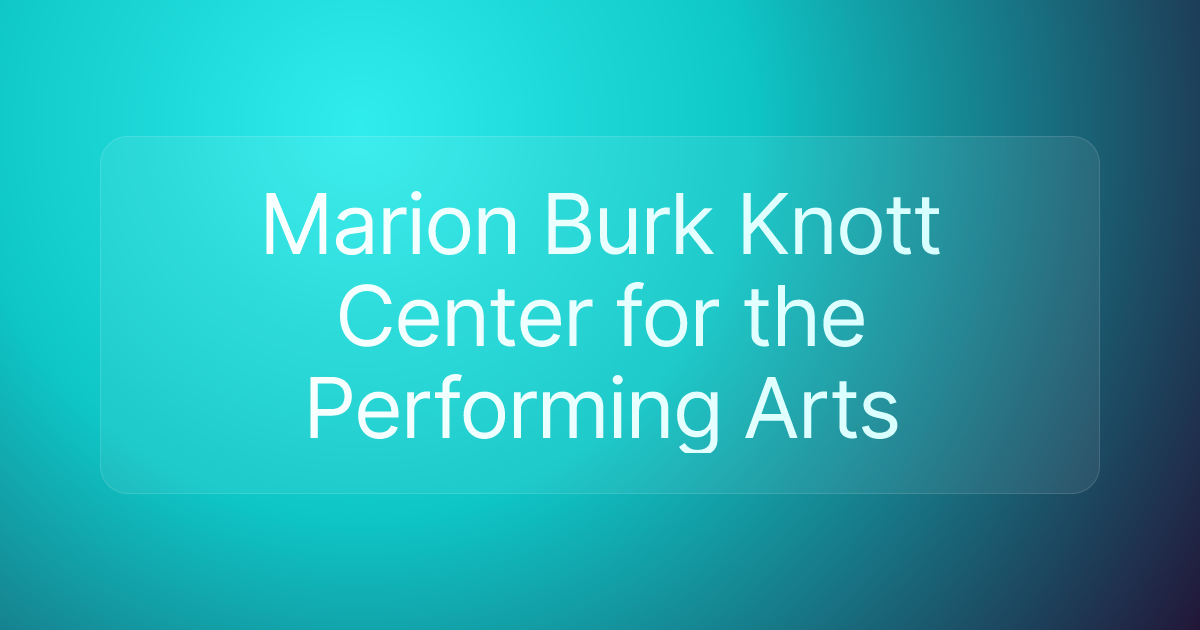 Marion Burk Knott Center for the Performing Arts