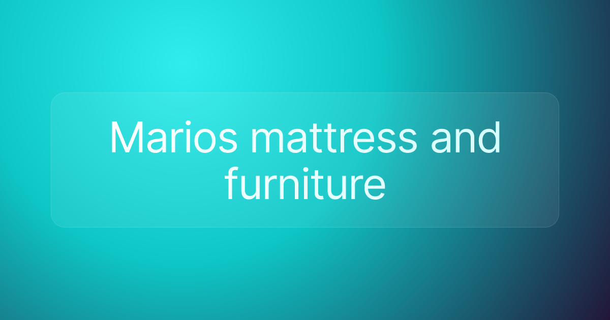 Marios mattress and furniture