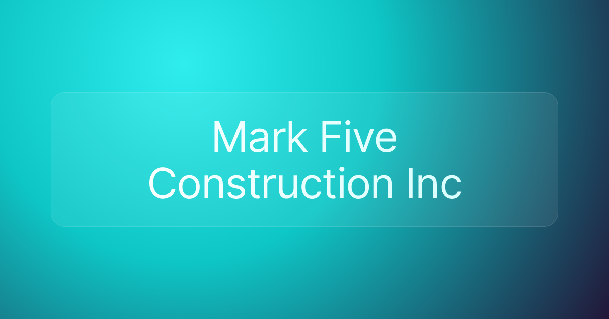 Mark Five Construction Inc