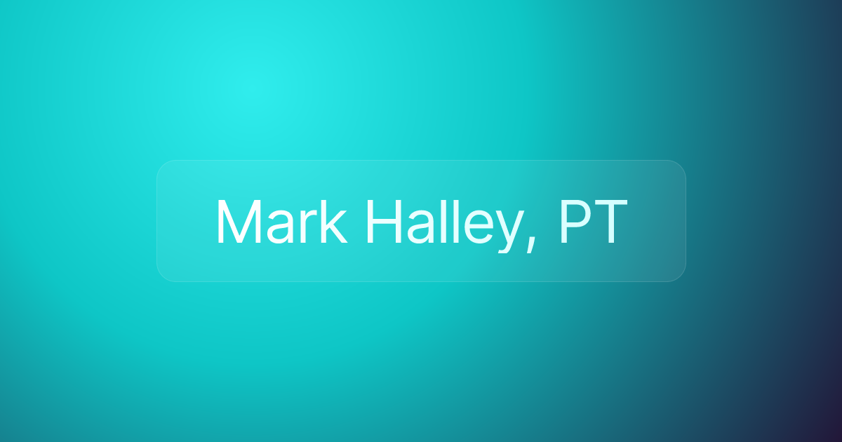 Mark Halley, PT