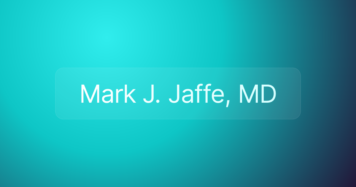 Mark J. Jaffe, MD