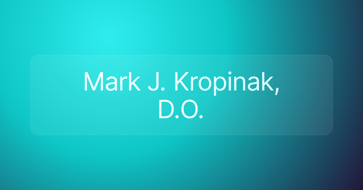 Mark J. Kropinak, D.O.