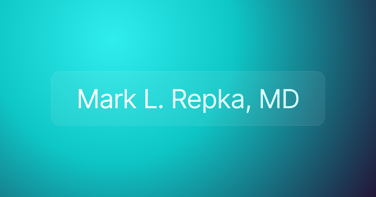 Mark L. Repka, MD
