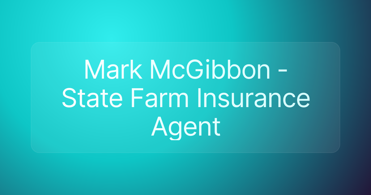 Mark McGibbon - State Farm Insurance Agent