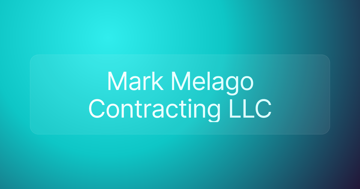 Mark Melago Contracting LLC