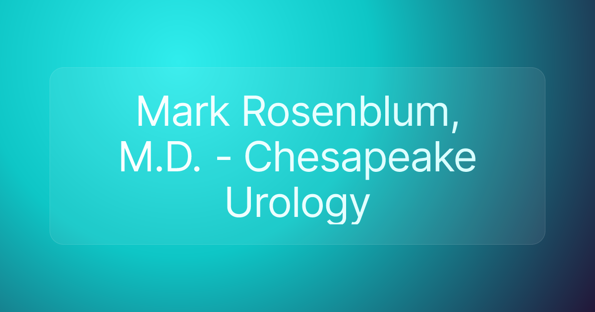 Mark Rosenblum, M.D. - Chesapeake Urology