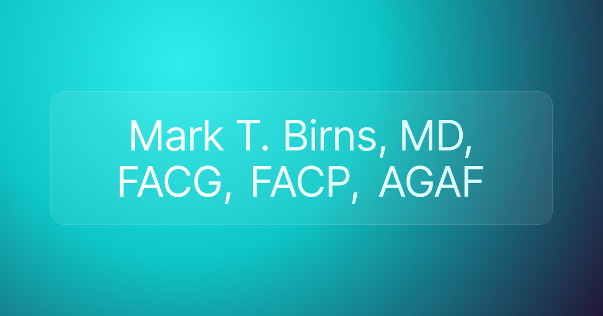 Mark T. Birns, MD, FACG, FACP, AGAF