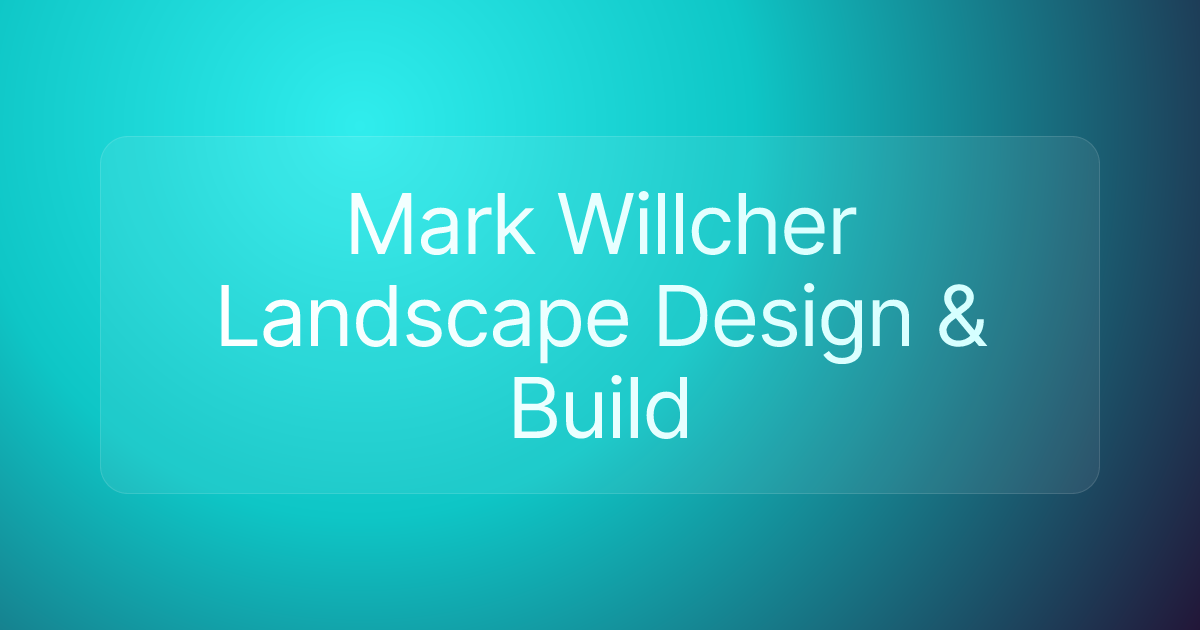 Mark Willcher Landscape Design & Build