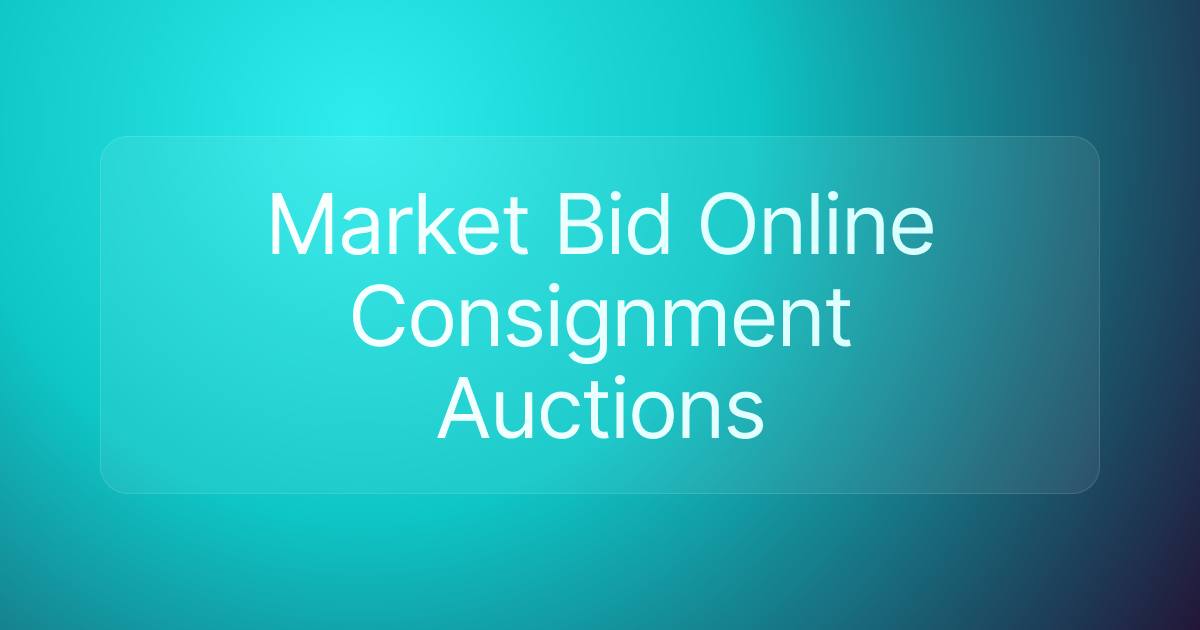 Market Bid Online Consignment Auctions
