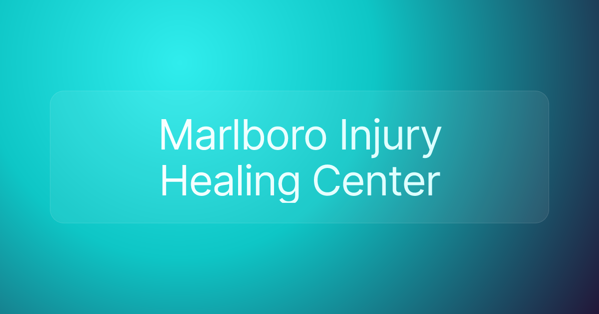 Marlboro Injury Healing Center