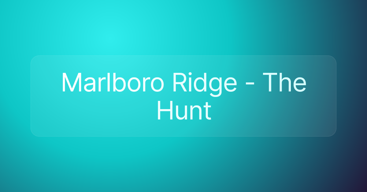 Marlboro Ridge - The Hunt