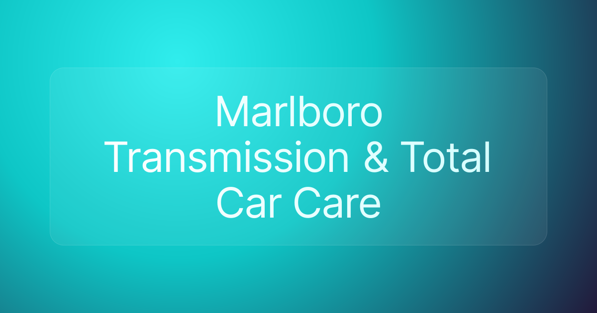 Marlboro Transmission & Total Car Care