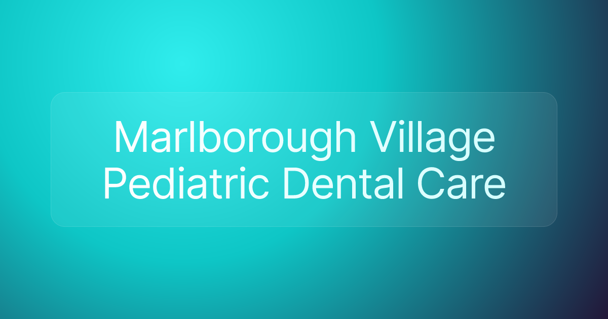 Marlborough Village Pediatric Dental Care