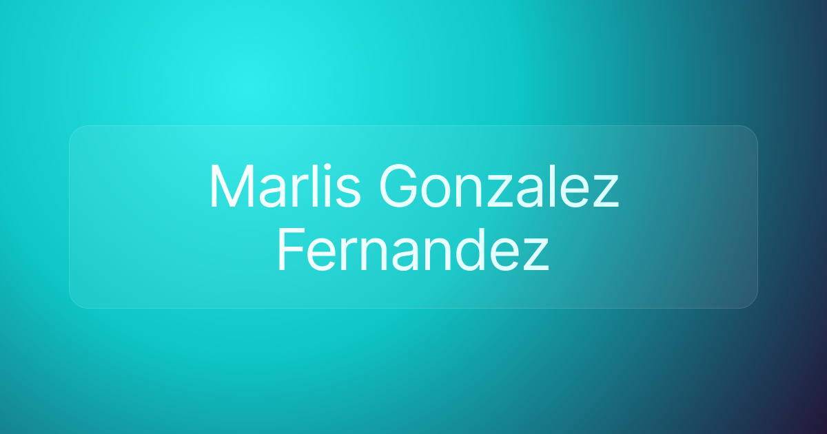 Marlis Gonzalez Fernandez