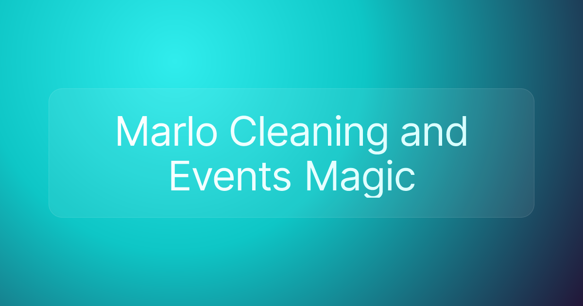 Marlo Cleaning and Events Magic
