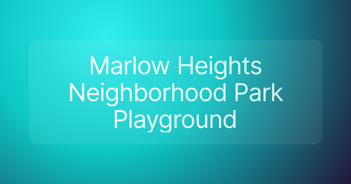 Marlow Heights Neighborhood Park Playground