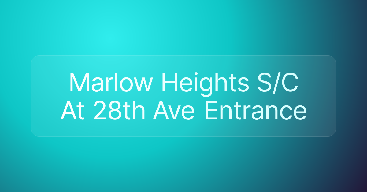Marlow Heights S/C At 28th Ave Entrance