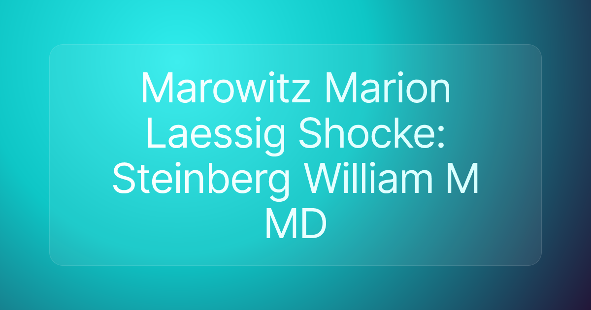 Marowitz Marion Laessig Shocke: Steinberg William M MD