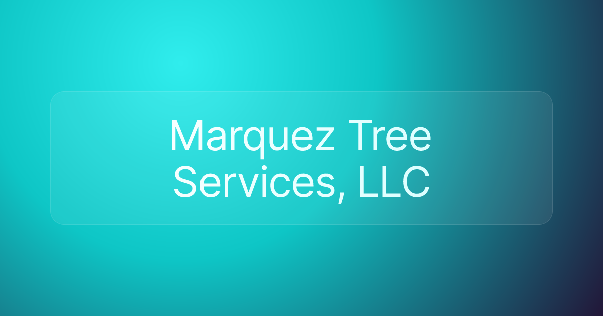 Marquez Tree Services, LLC