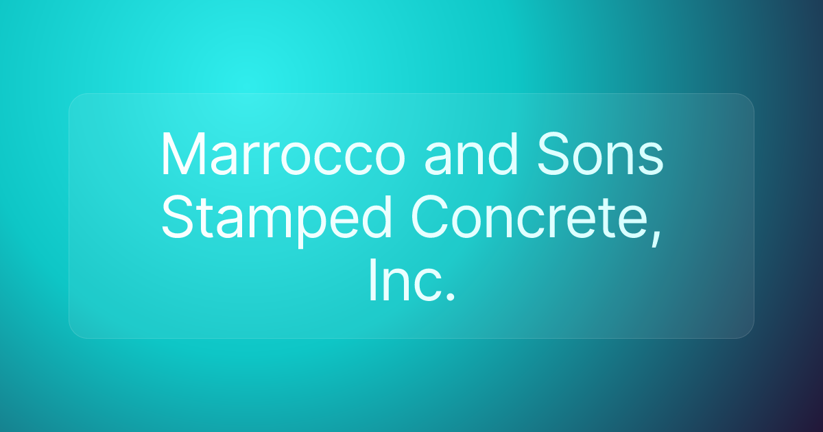 Marrocco and Sons Stamped Concrete, Inc.