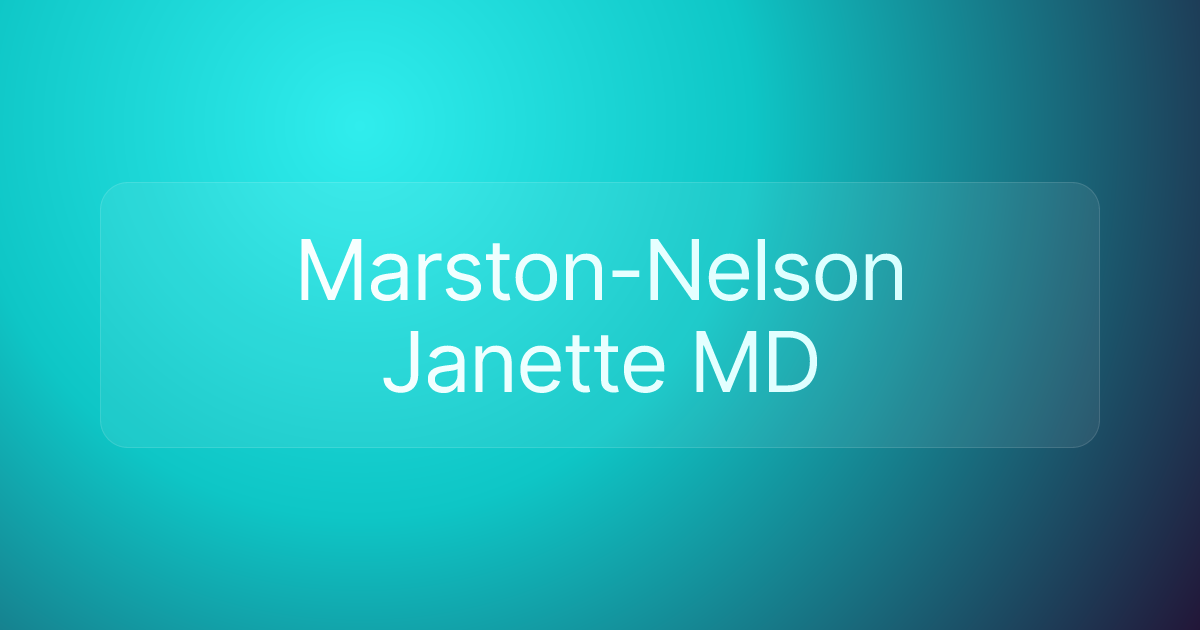 Marston-Nelson Janette MD