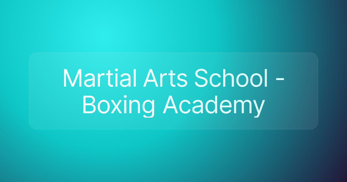Martial Arts School - Boxing Academy