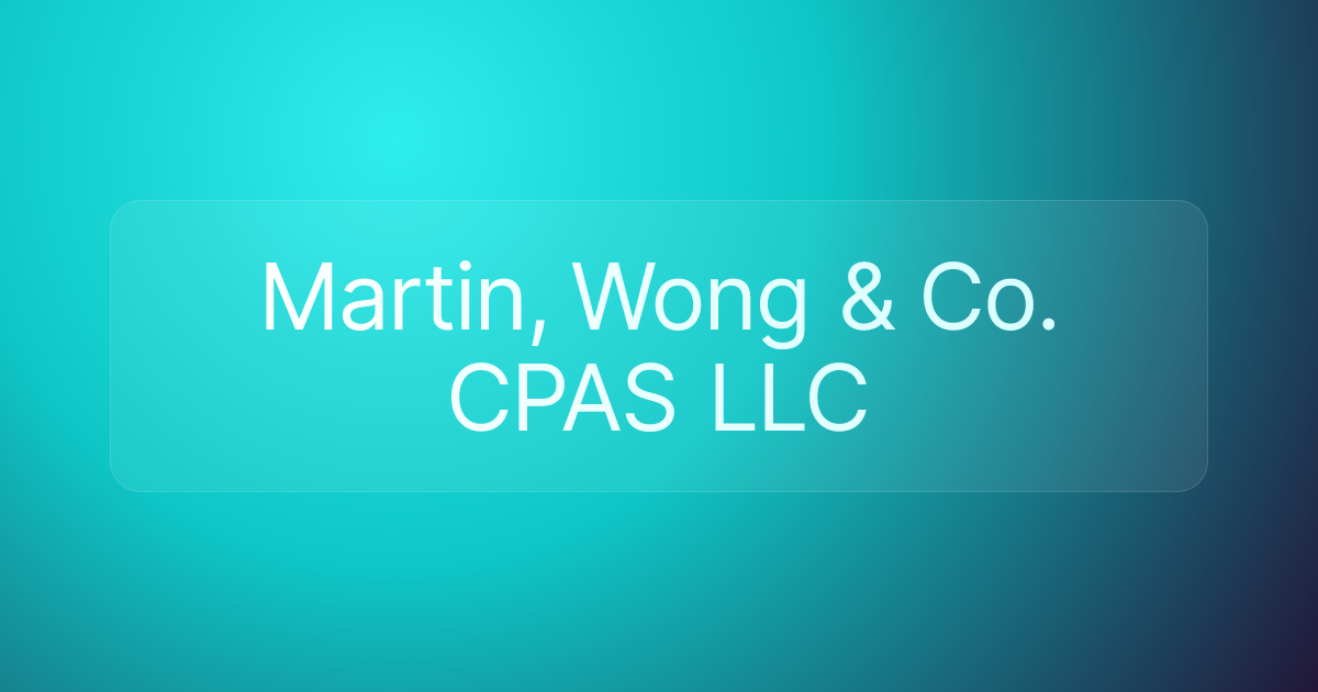 Martin, Wong & Co. CPAS LLC
