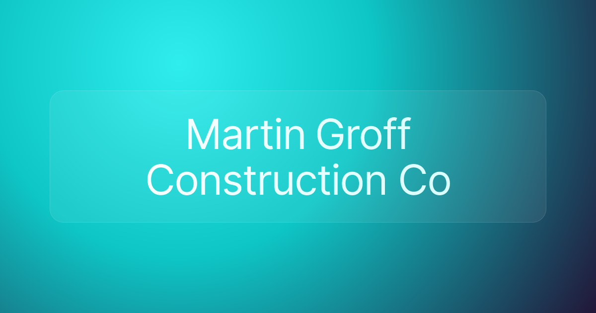 Martin Groff Construction Co