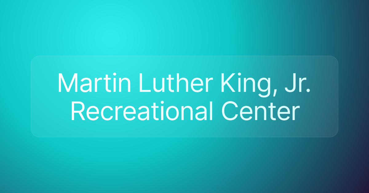 Martin Luther King, Jr. Recreational Center
